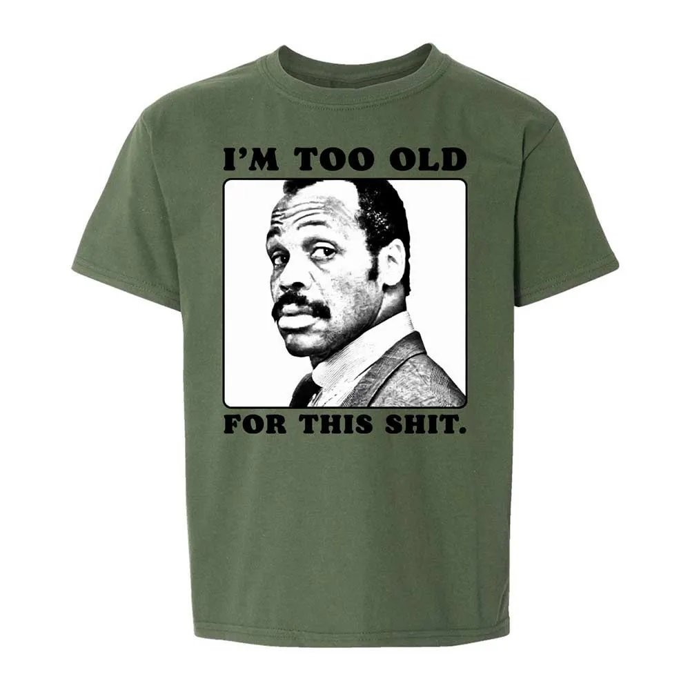 I'm too old for this shit - Military Green - 20