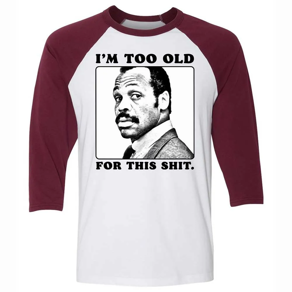 I'm too old for this shit - White/Maroon - 7