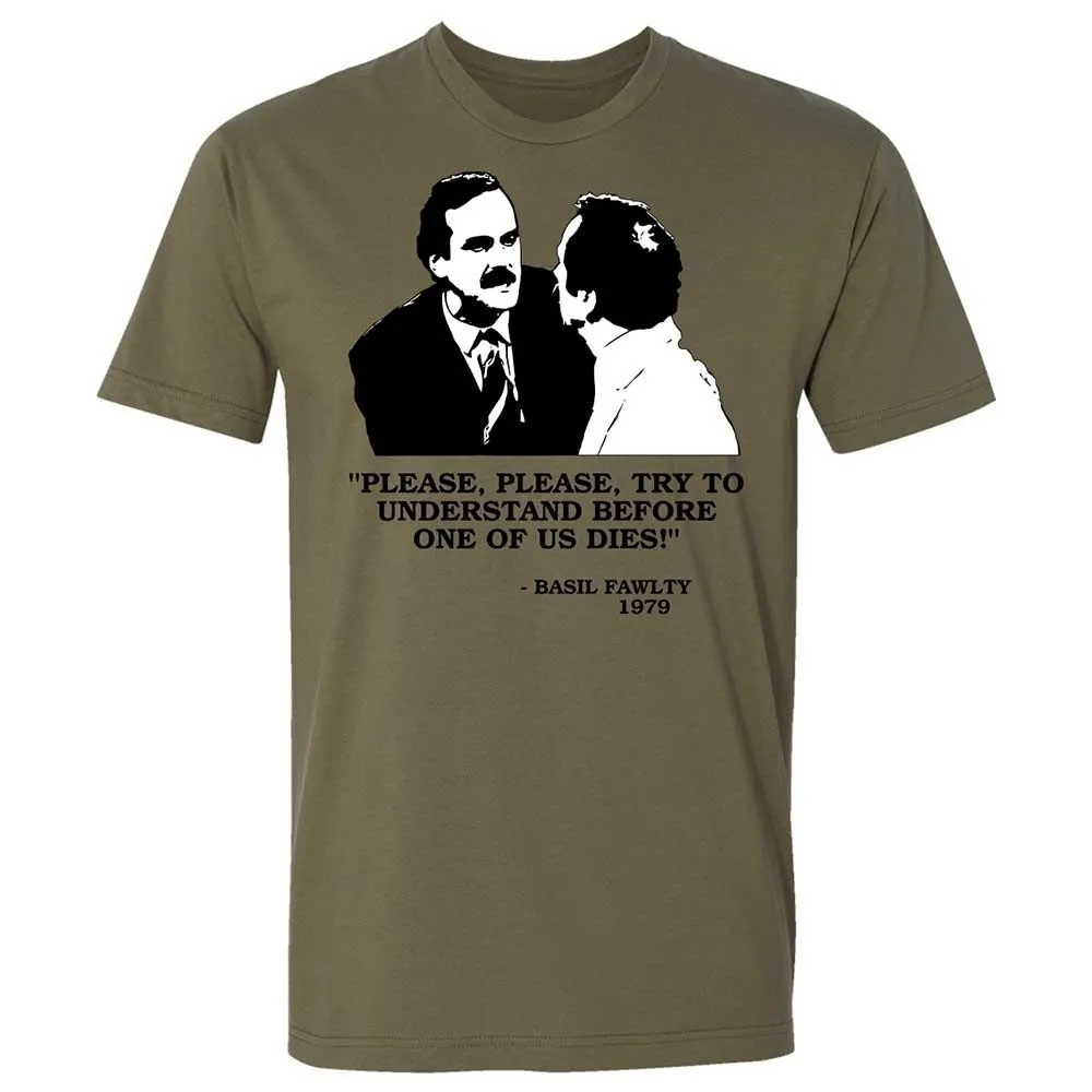 Please try to understand before one of us dies! - Military Green - 12