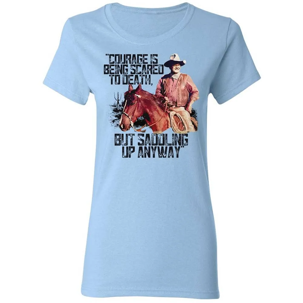 Courage is being scared to death, but saddling up anyway - Light Blue - 6