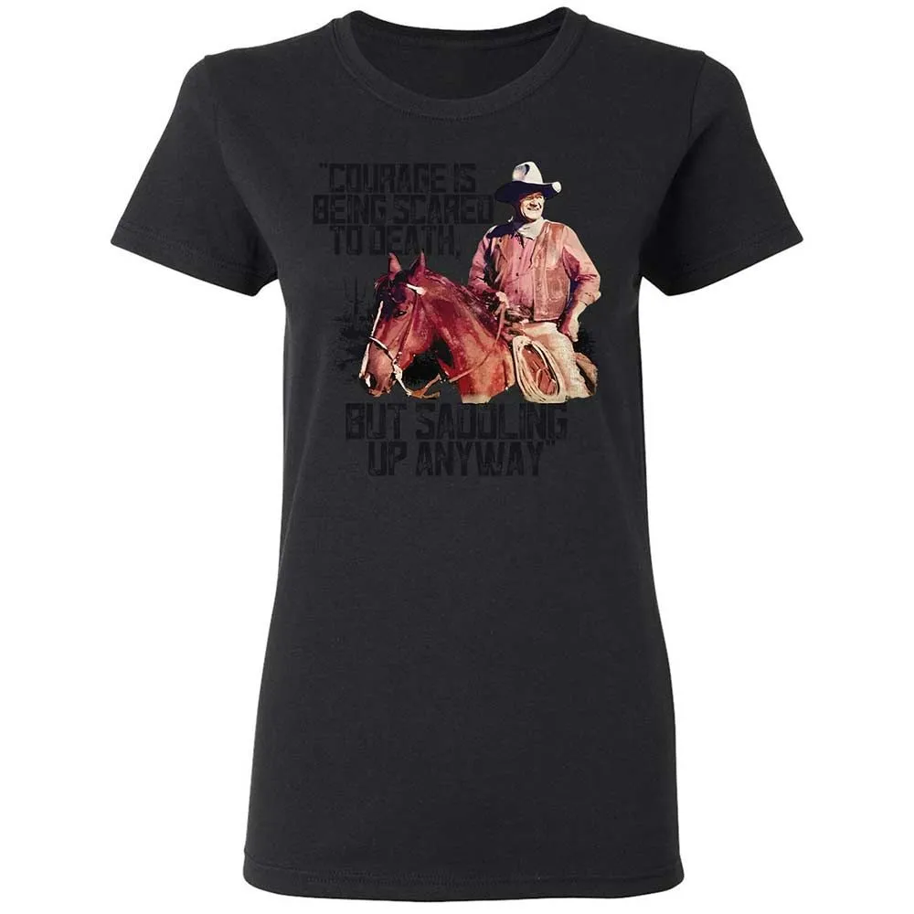 Courage is being scared to death, but saddling up anyway - Black - 13