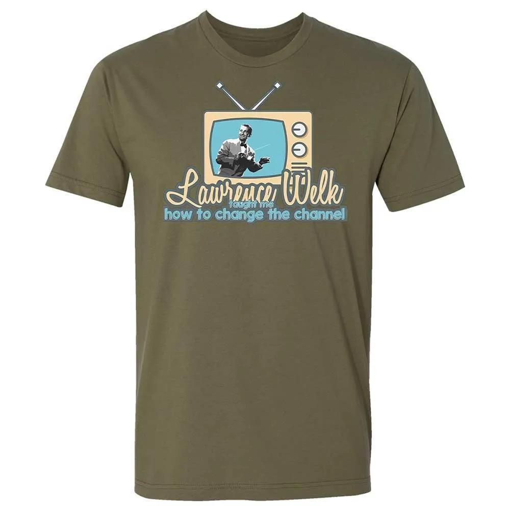 Lawrence Welk Taught Me How to Change the Channel - Military Green - 12