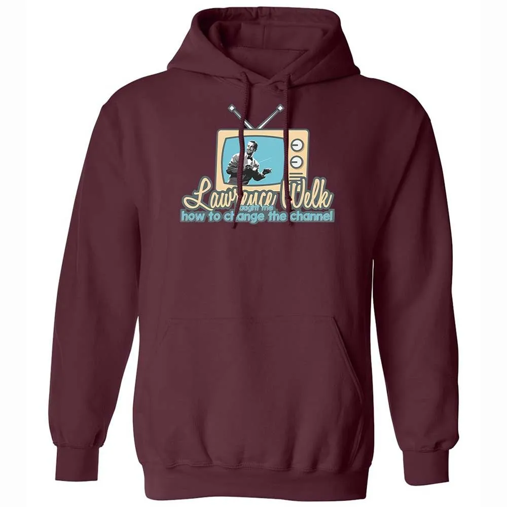 Lawrence Welk Taught Me How to Change the Channel - Maroon - 19