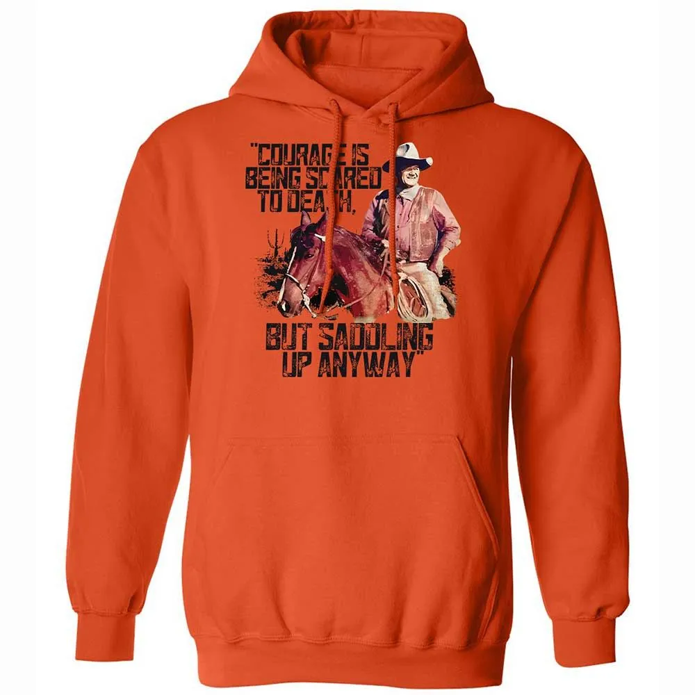 Courage is being scared to death, but saddling up anyway - Orange - 12