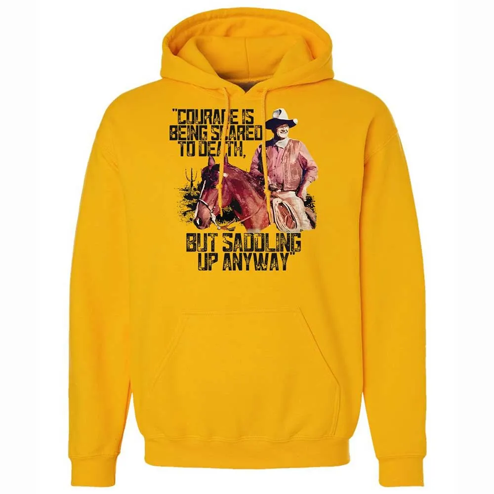 Courage is being scared to death, but saddling up anyway - Gold - 13