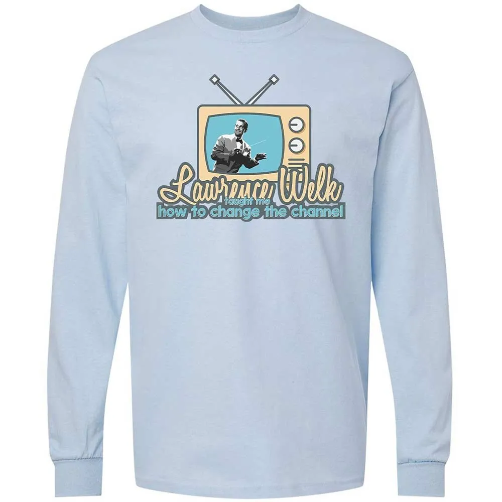 Lawrence Welk Taught Me How to Change the Channel - Light Blue - 4