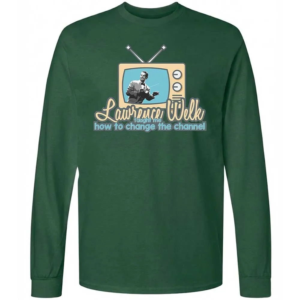 Lawrence Welk Taught Me How to Change the Channel - Forest Green - 14