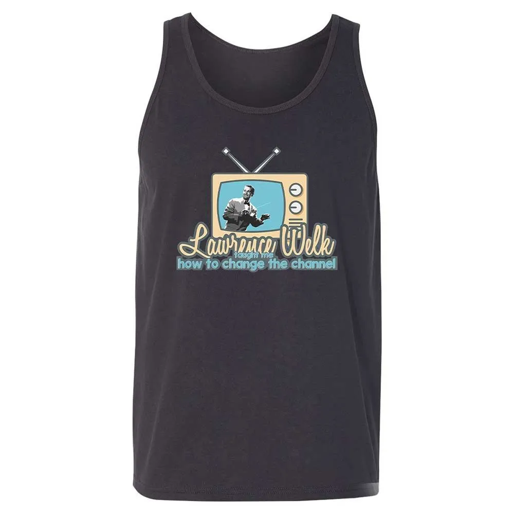 Lawrence Welk Taught Me How to Change the Channel - Dark Grey - 9