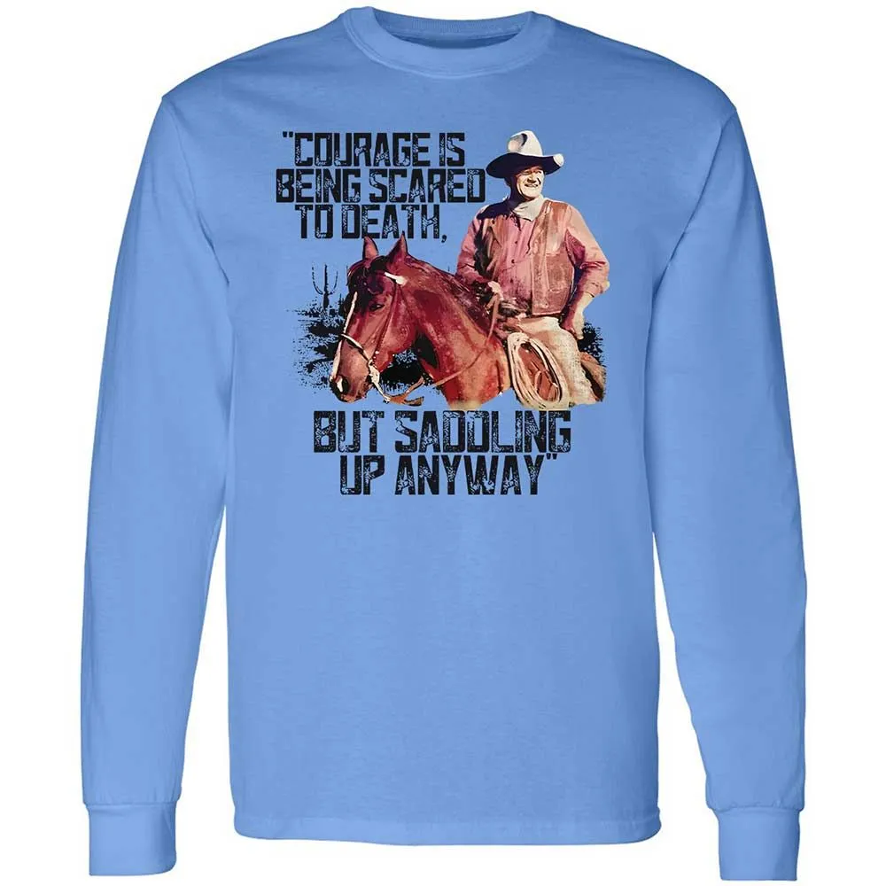 Courage is being scared to death, but saddling up anyway - Carolina Blue - 5
