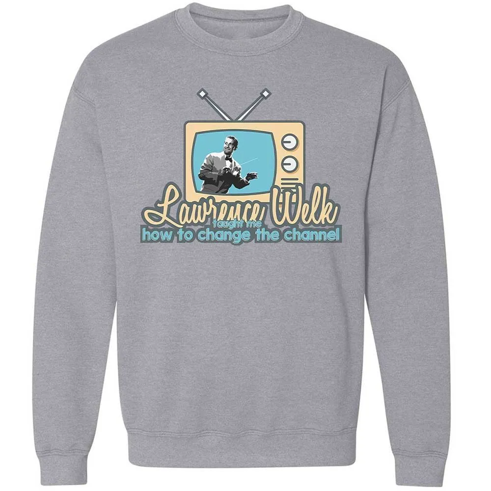 Lawrence Welk Taught Me How to Change the Channel - Sport Grey - 3