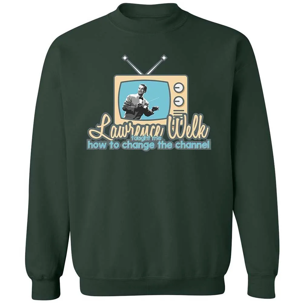 Lawrence Welk Taught Me How to Change the Channel - Forest Green - 17