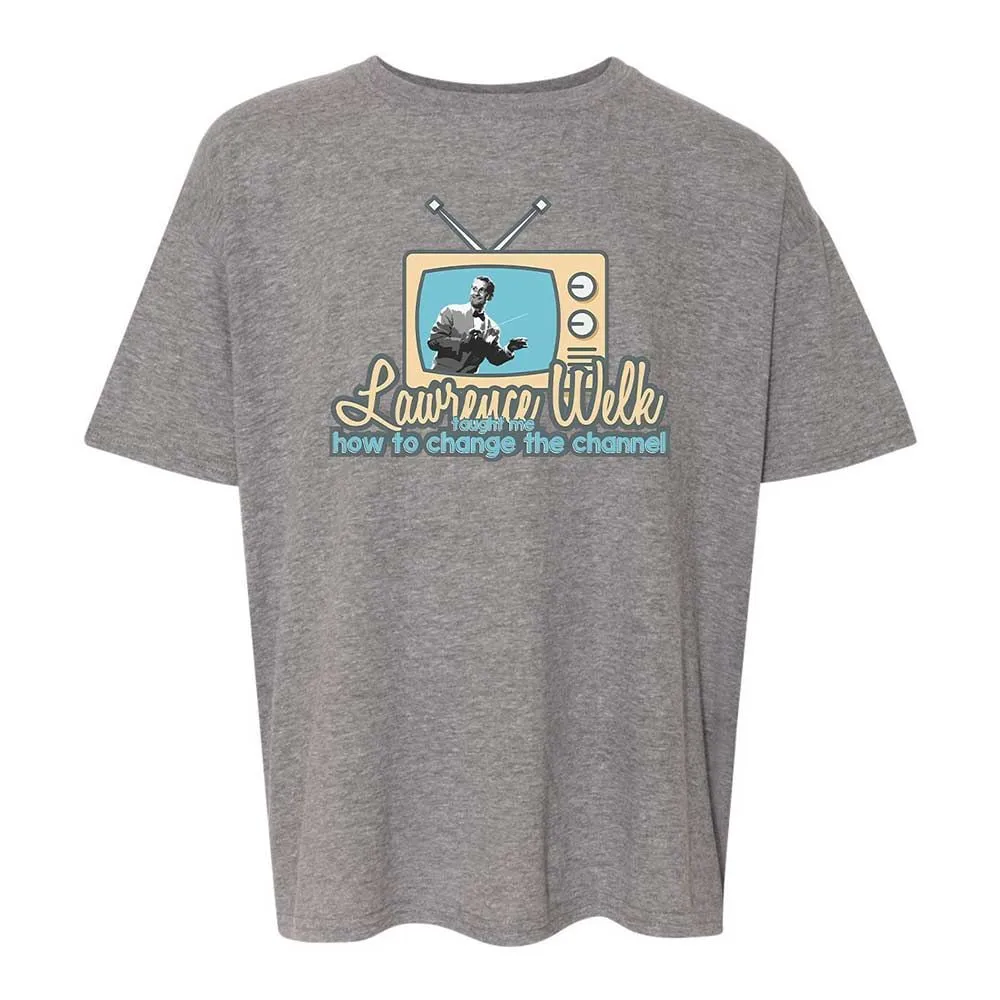 Lawrence Welk Taught Me How to Change the Channel - Graphite Heather - 18