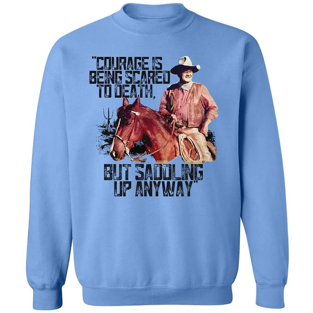 Courage is being scared to death, but saddling up anyway - Carolina Blue - 5