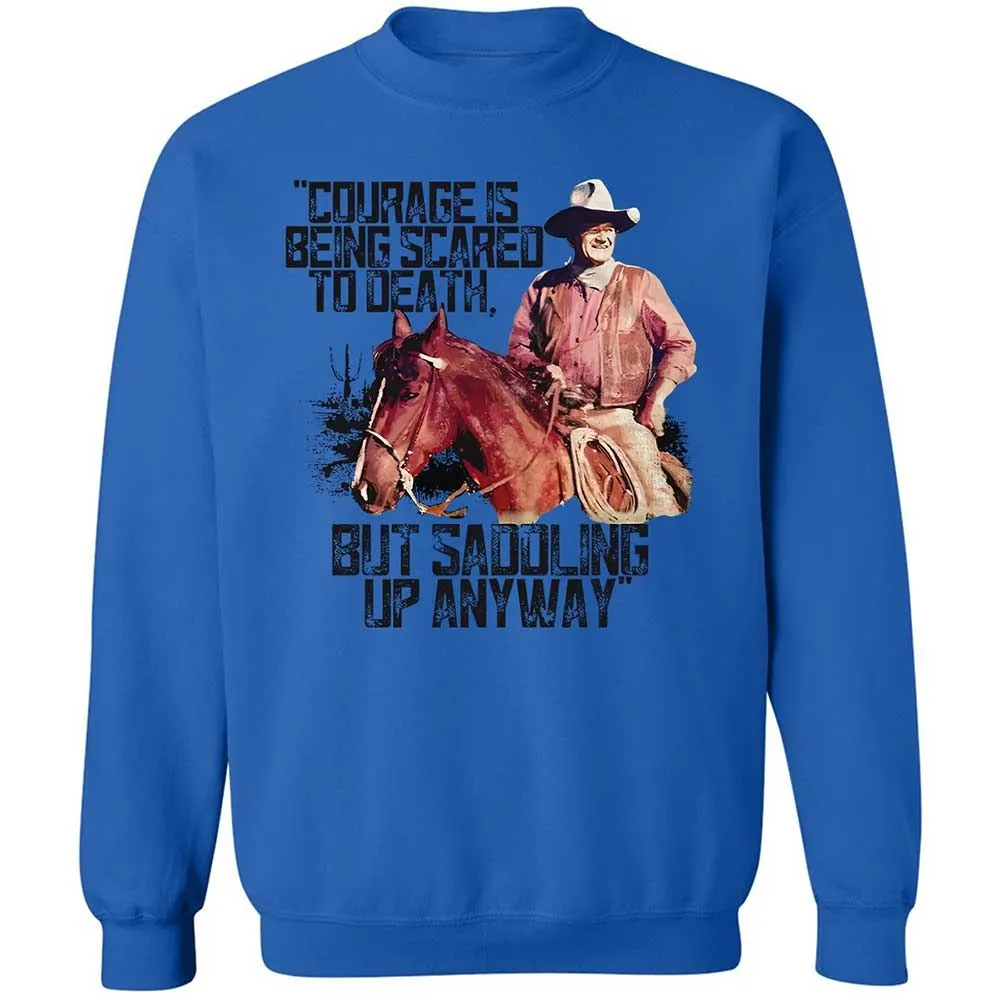 Courage is being scared to death, but saddling up anyway - Royal - 6