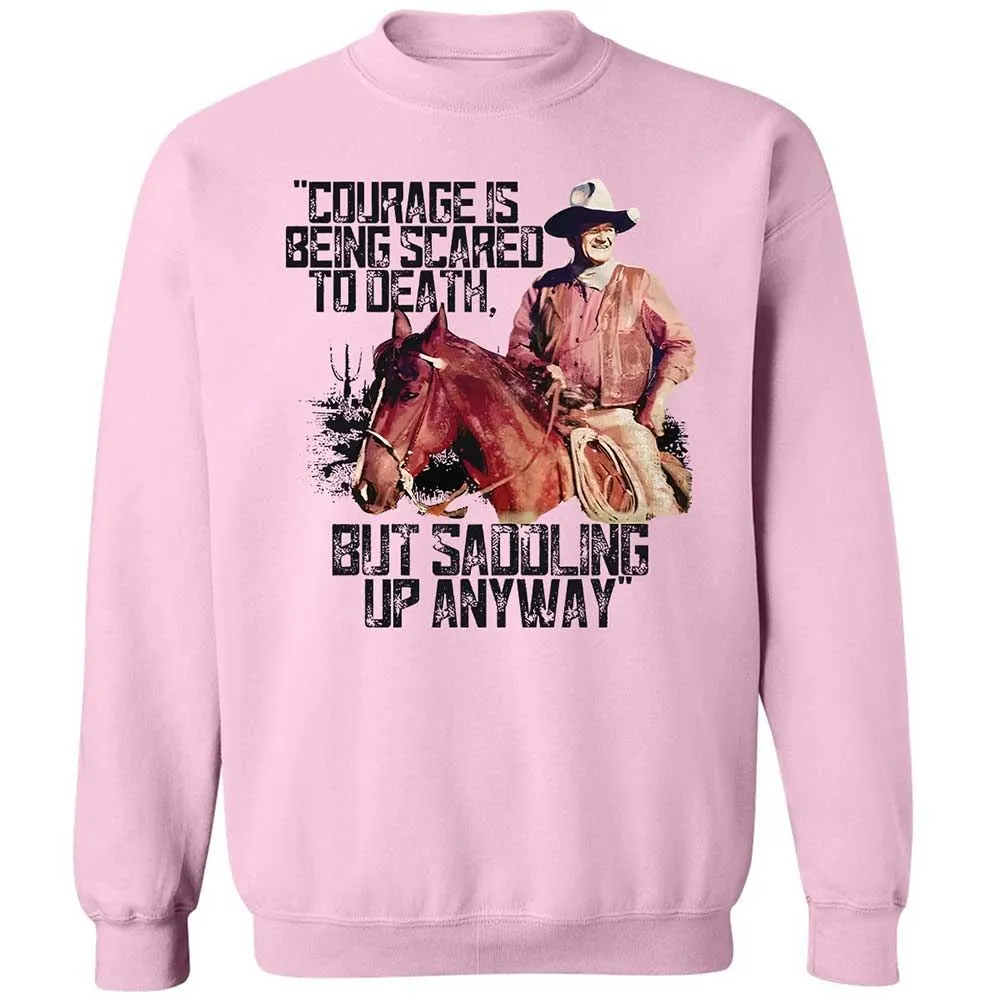 Courage is being scared to death, but saddling up anyway - Light Pink - 7