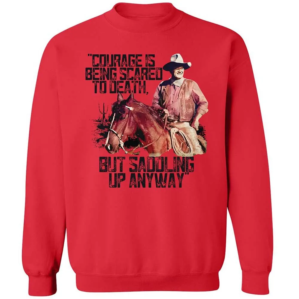 Courage is being scared to death, but saddling up anyway - Red - 9