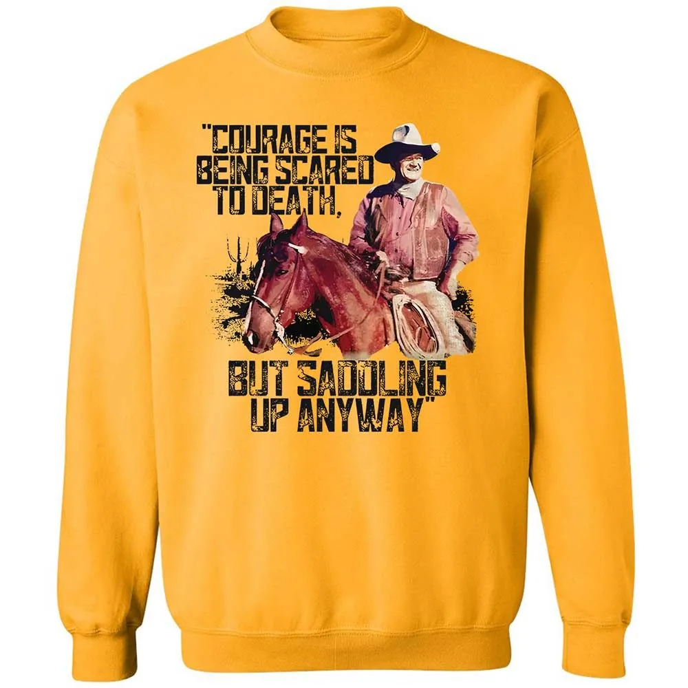 Courage is being scared to death, but saddling up anyway - Gold - 11