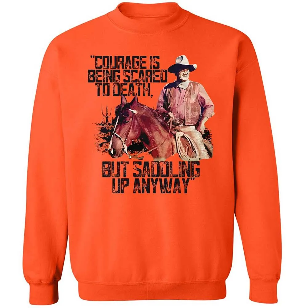 Courage is being scared to death, but saddling up anyway - Orange - 12