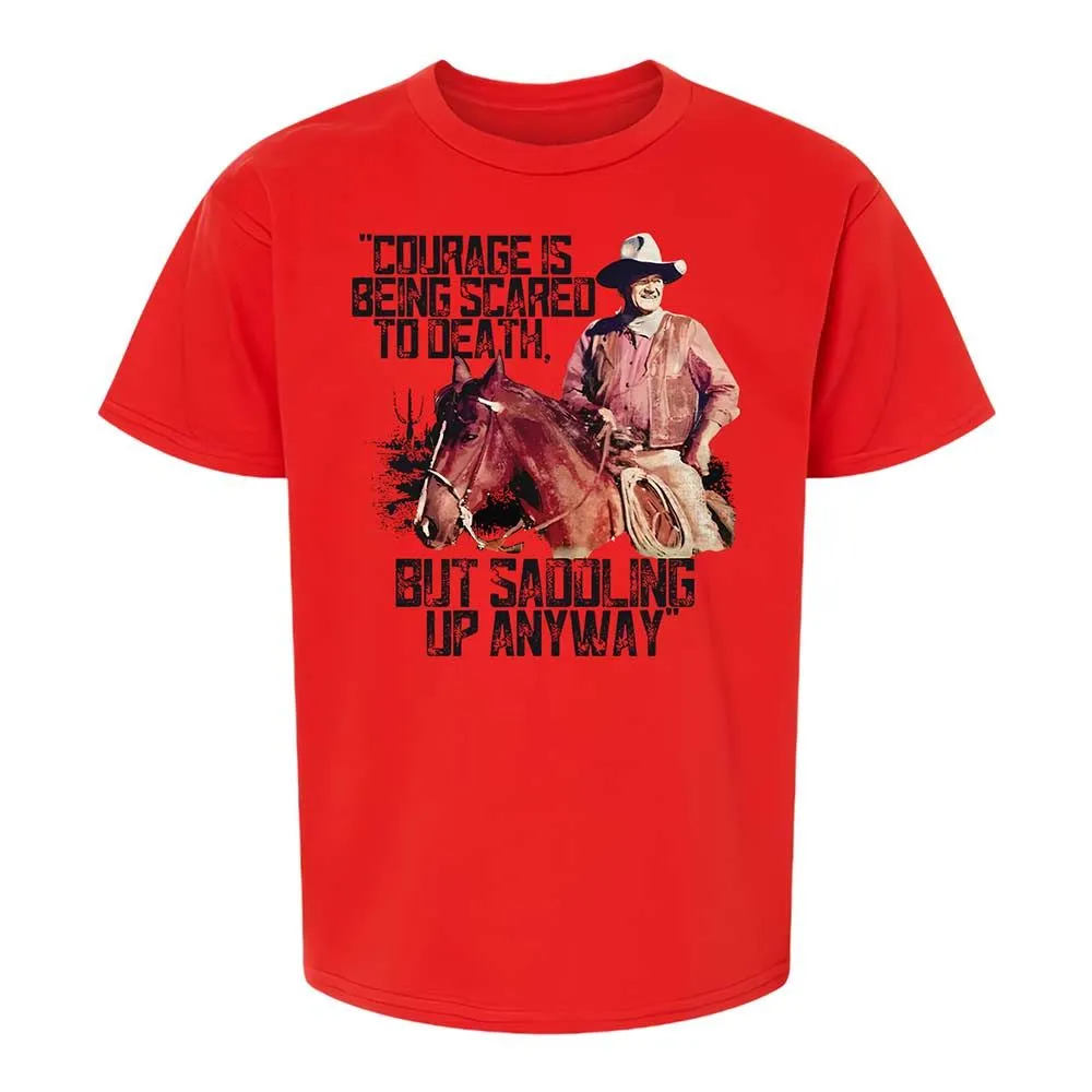 Courage is being scared to death, but saddling up anyway - Red - 6