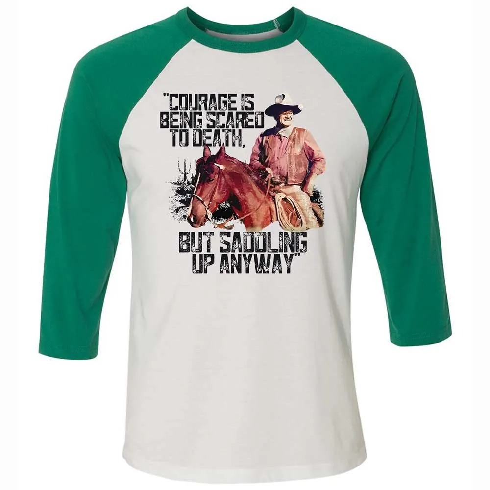 Courage is being scared to death, but saddling up anyway - White/Kelly - 6