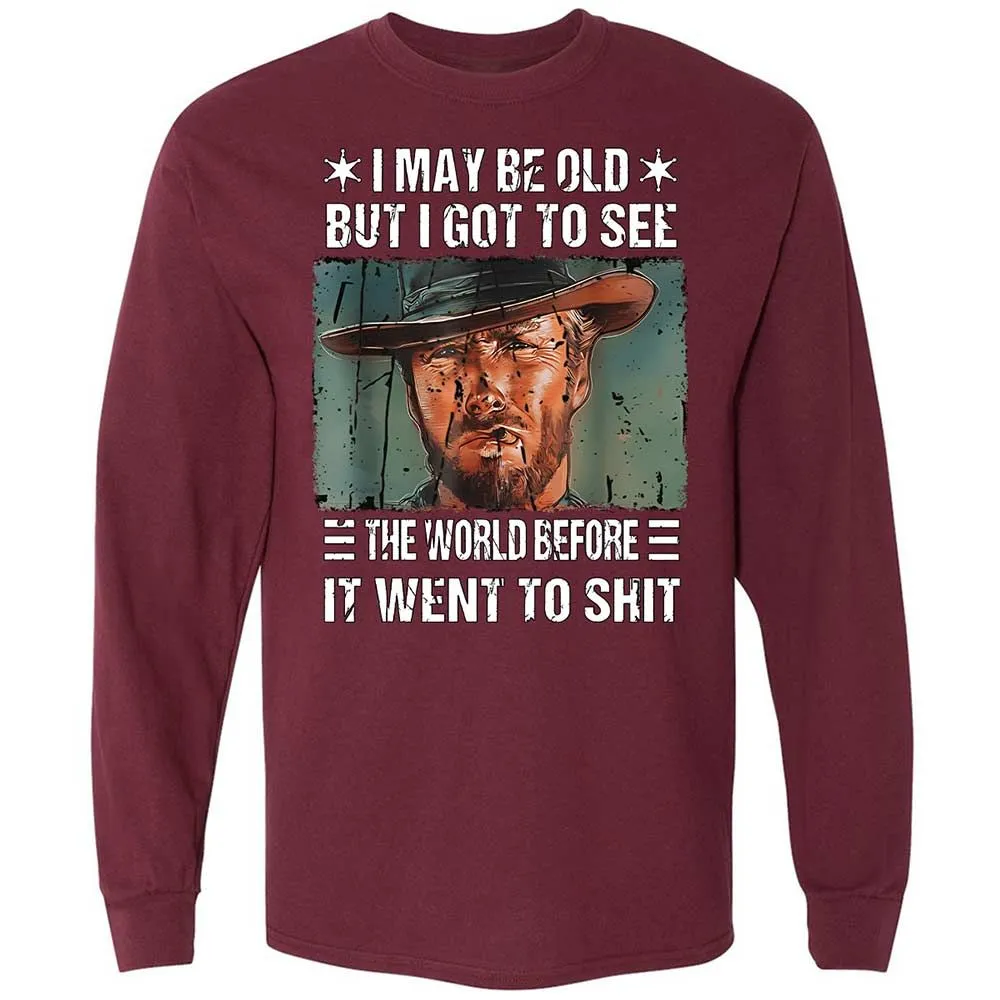 I May Be Old But I Got To See The World Before It Went To Shit - Maroon - 6