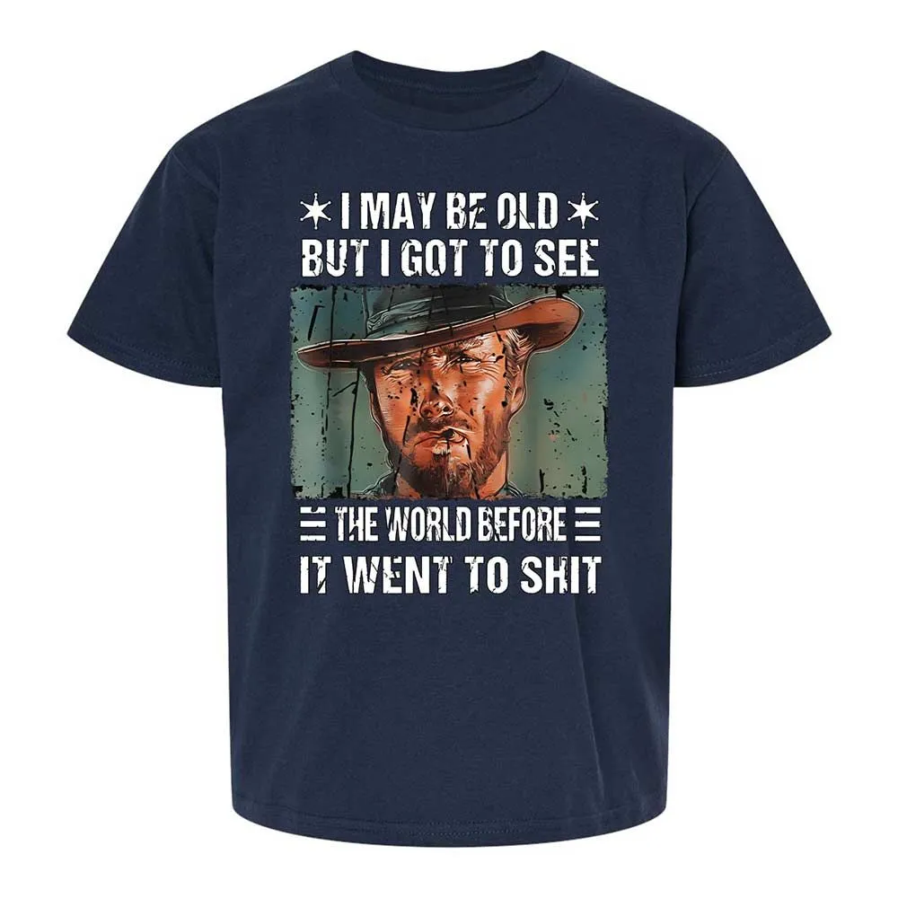 I May Be Old But I Got To See The World Before It Went To Shit - Navy - 2