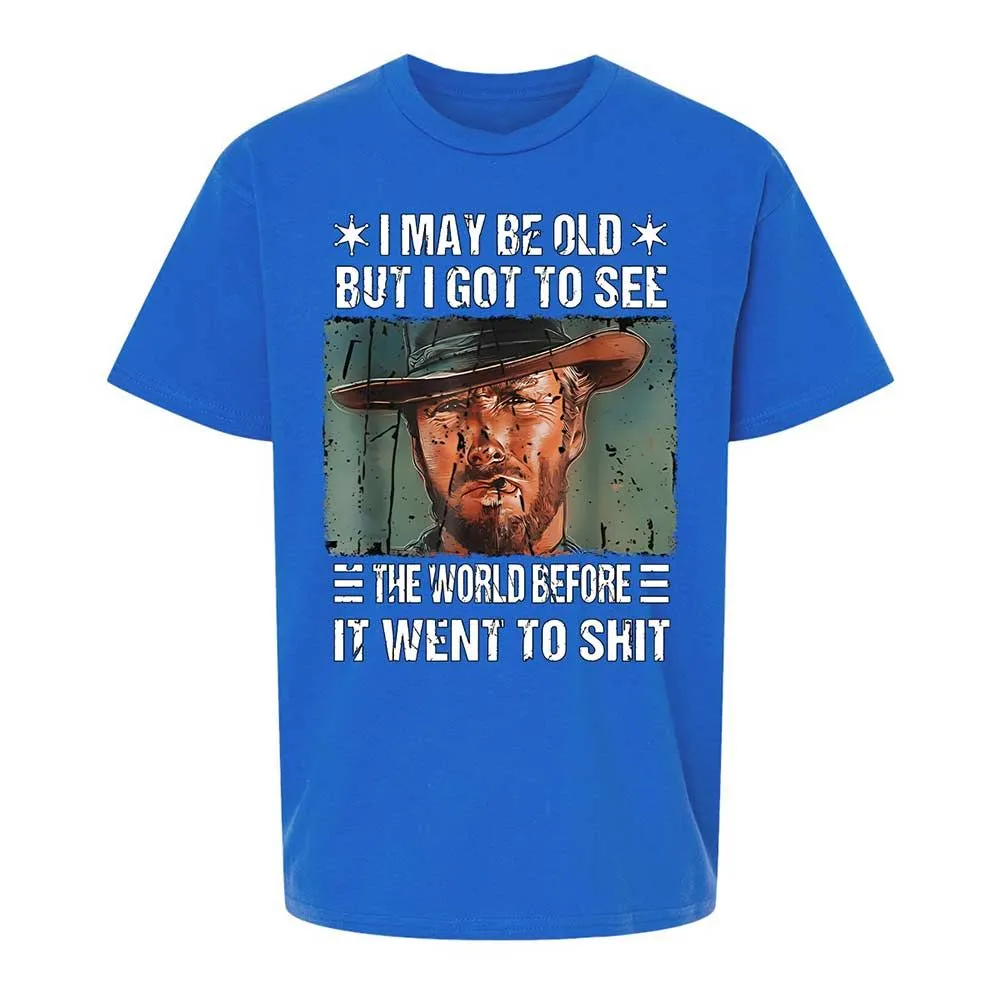 I May Be Old But I Got To See The World Before It Went To Shit - Royal - 4