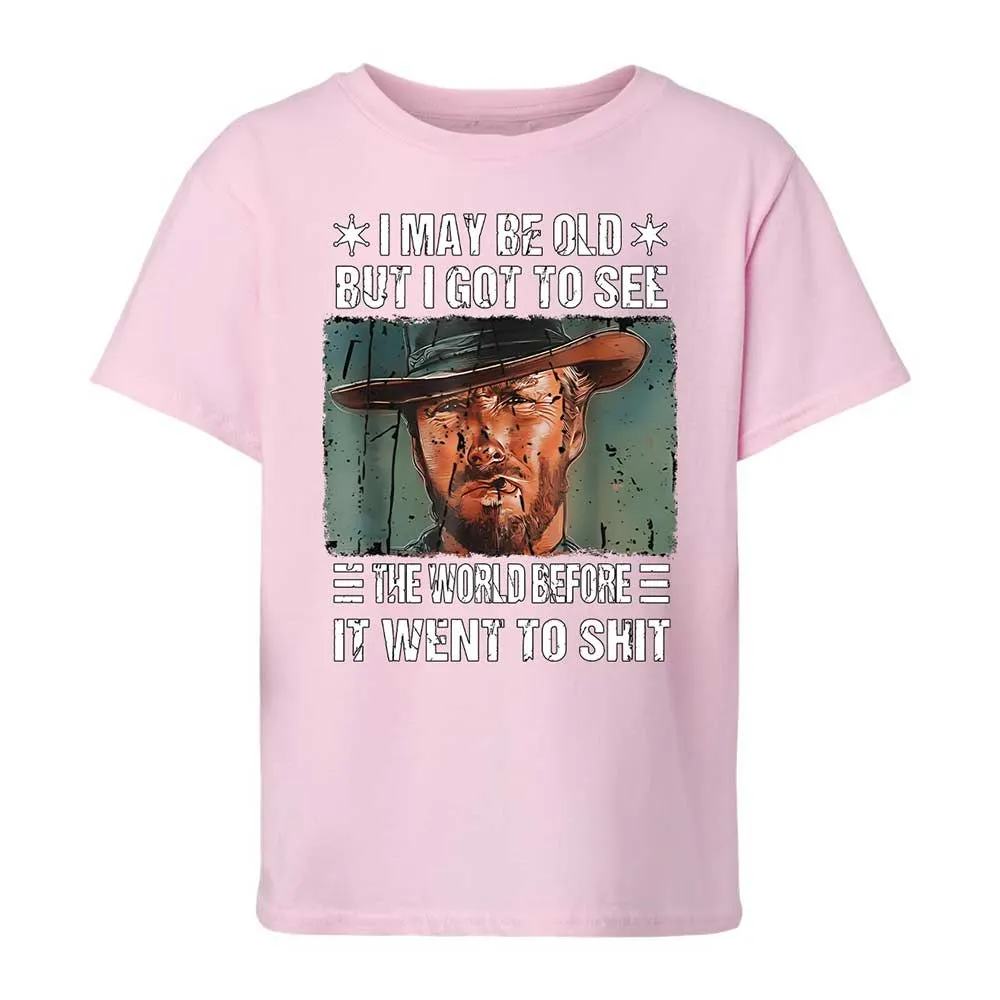 I May Be Old But I Got To See The World Before It Went To Shit - Light Pink - 7