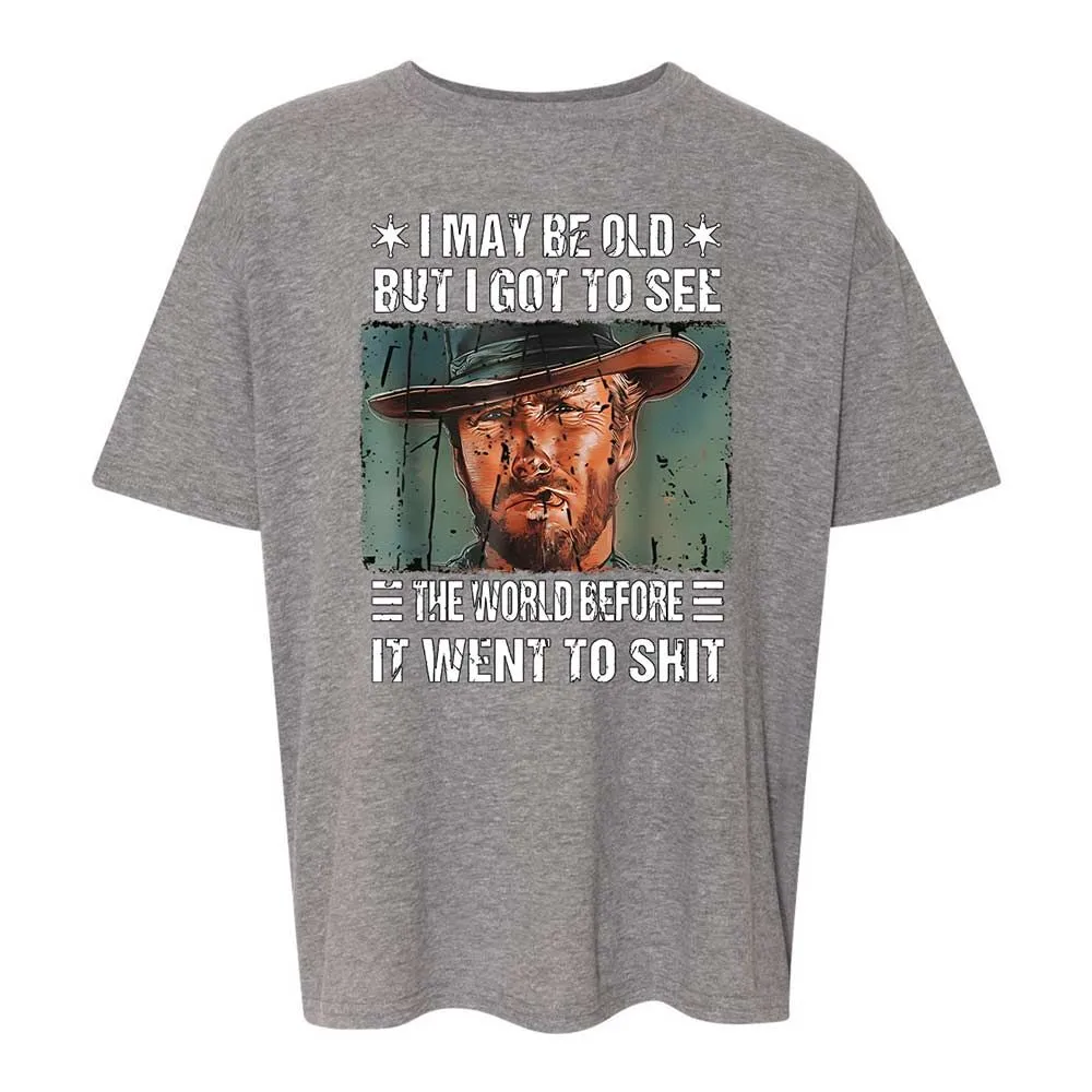 I May Be Old But I Got To See The World Before It Went To Shit - Graphite Heather - 12