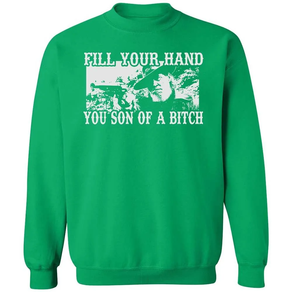 Fill your hand you son of a bitch - Irish Green - 13