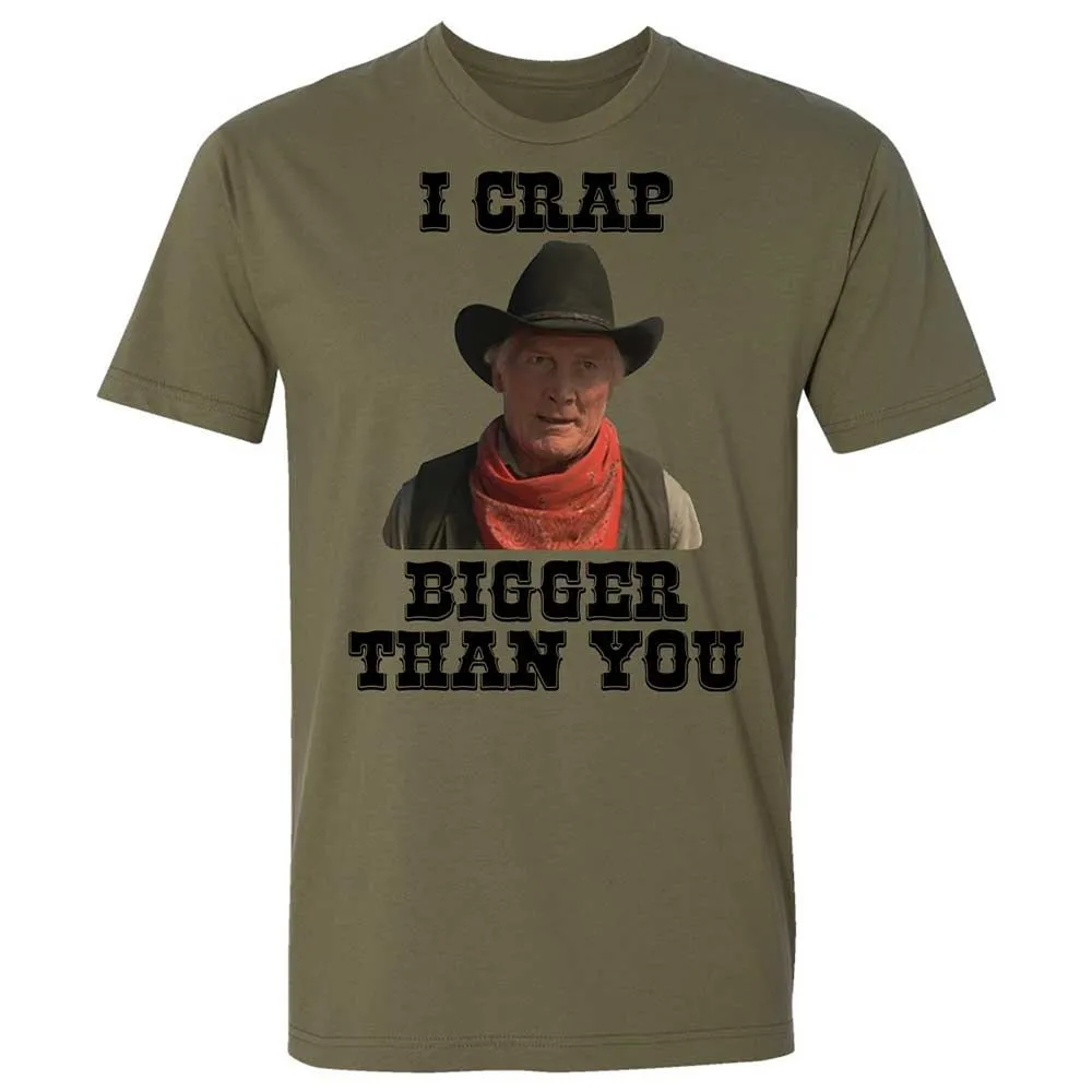 I Crap Bigger Than You - Military Green - 12