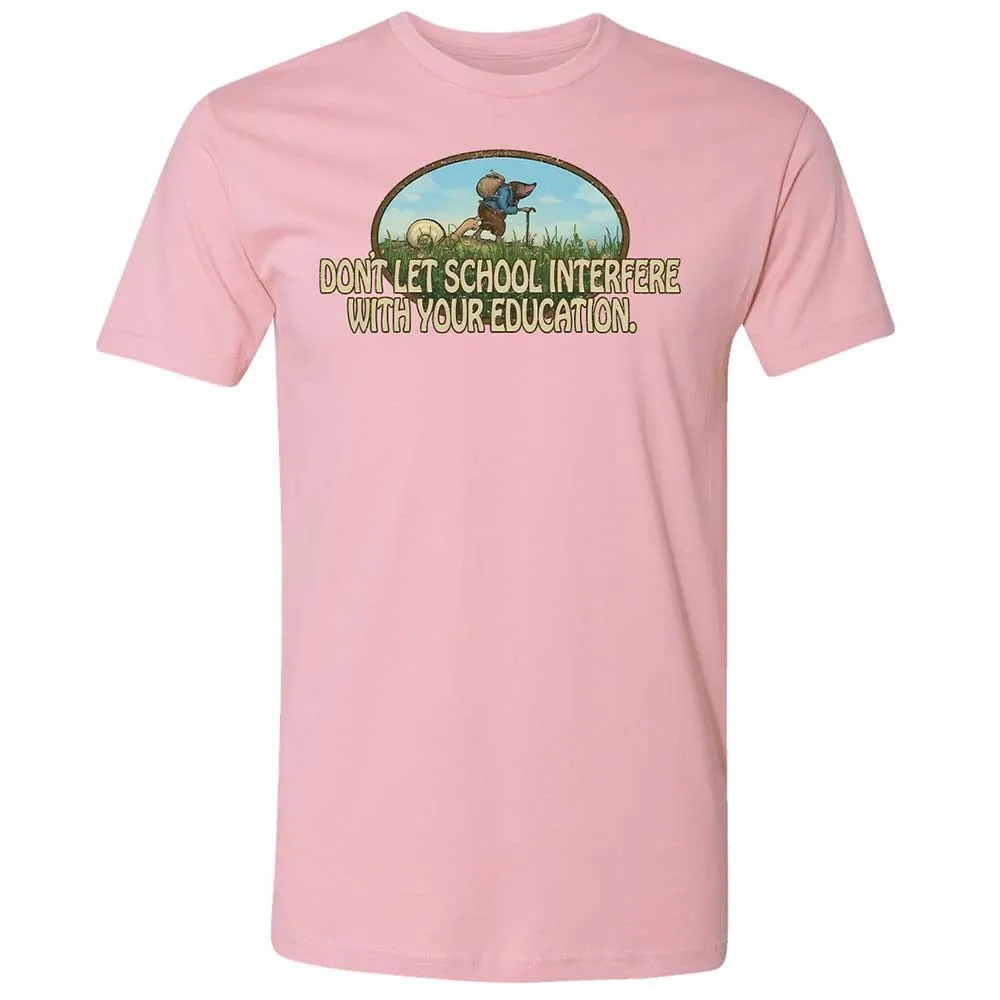 Don't Let School Interfere With Your Education - Light Pink - 5