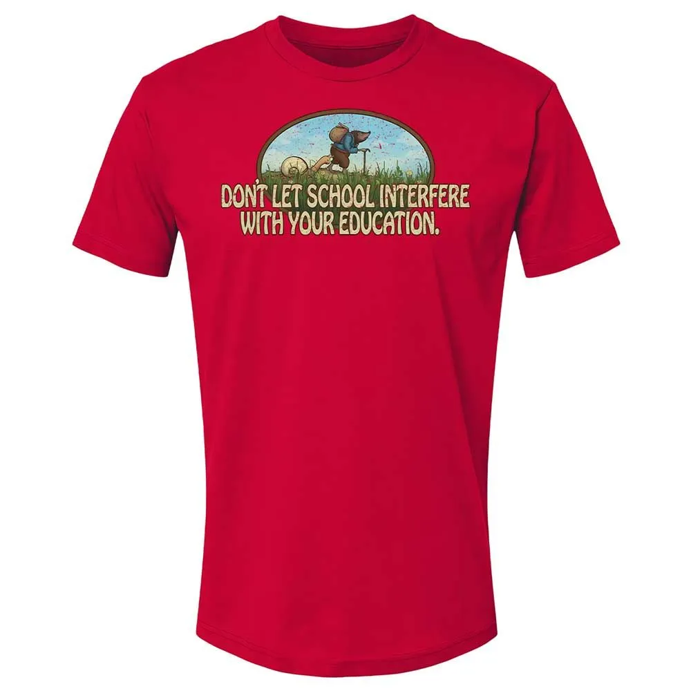 Don't Let School Interfere With Your Education - Red - 7