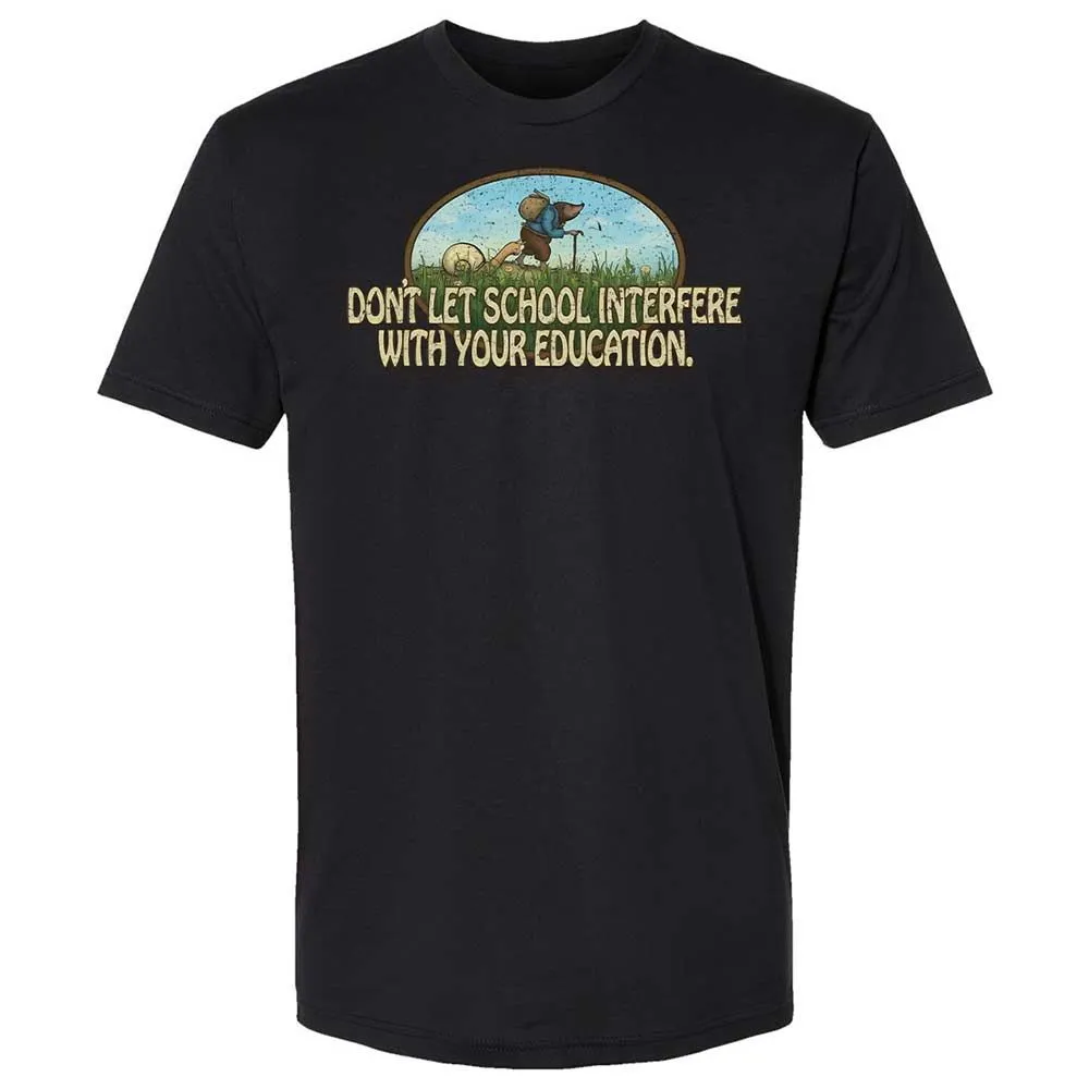 Don't Let School Interfere With Your Education - Black - 14