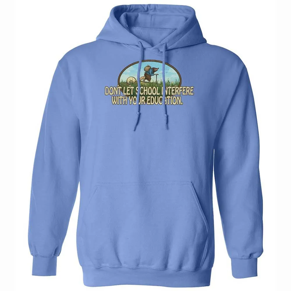 Don't Let School Interfere With Your Education - Carolina Blue - 6