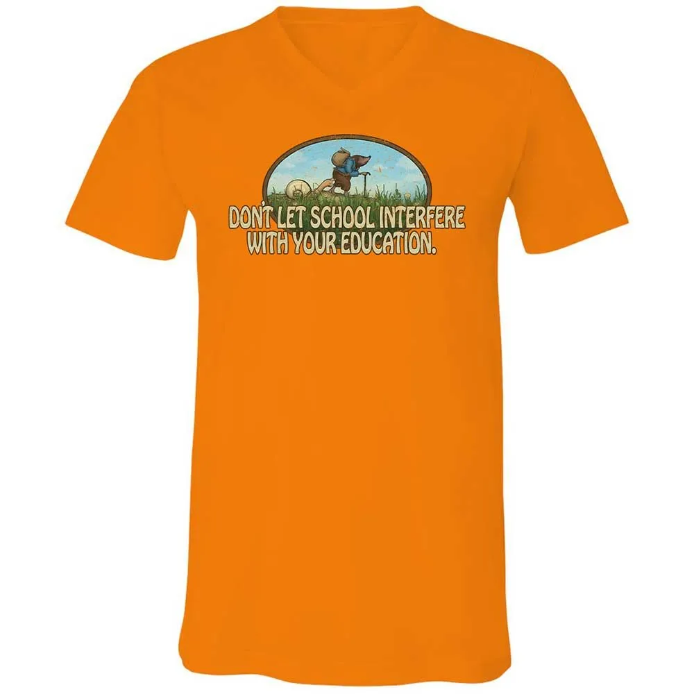 Don't Let School Interfere With Your Education - Orange - 7