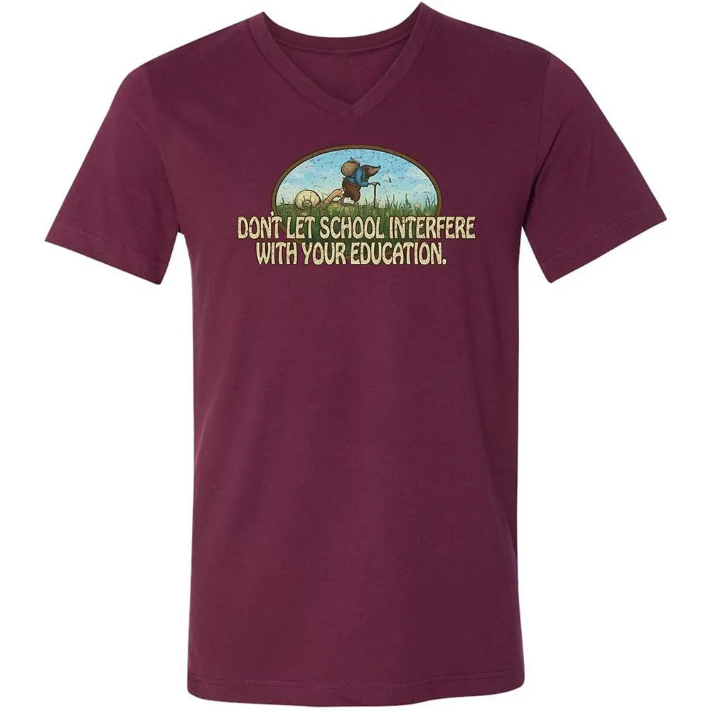 Don't Let School Interfere With Your Education - Maroon - 14