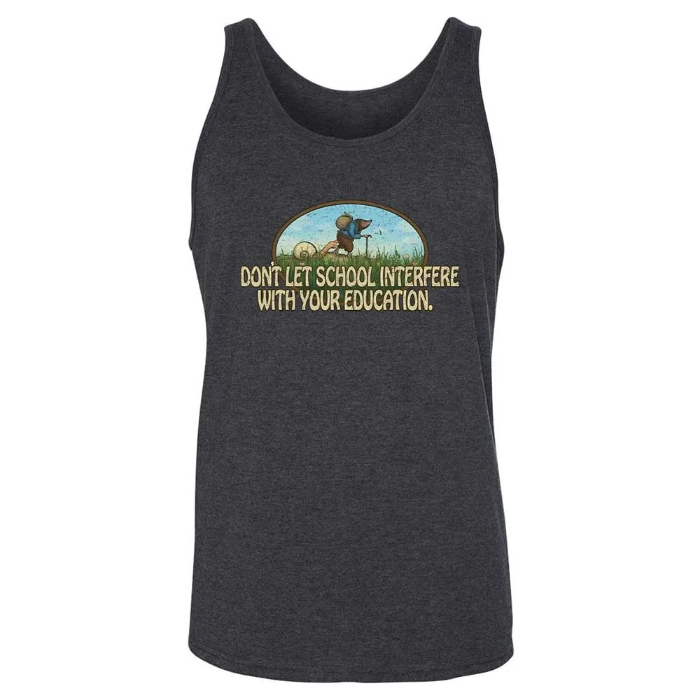 Don't Let School Interfere With Your Education - Dark Grey Heather - 10