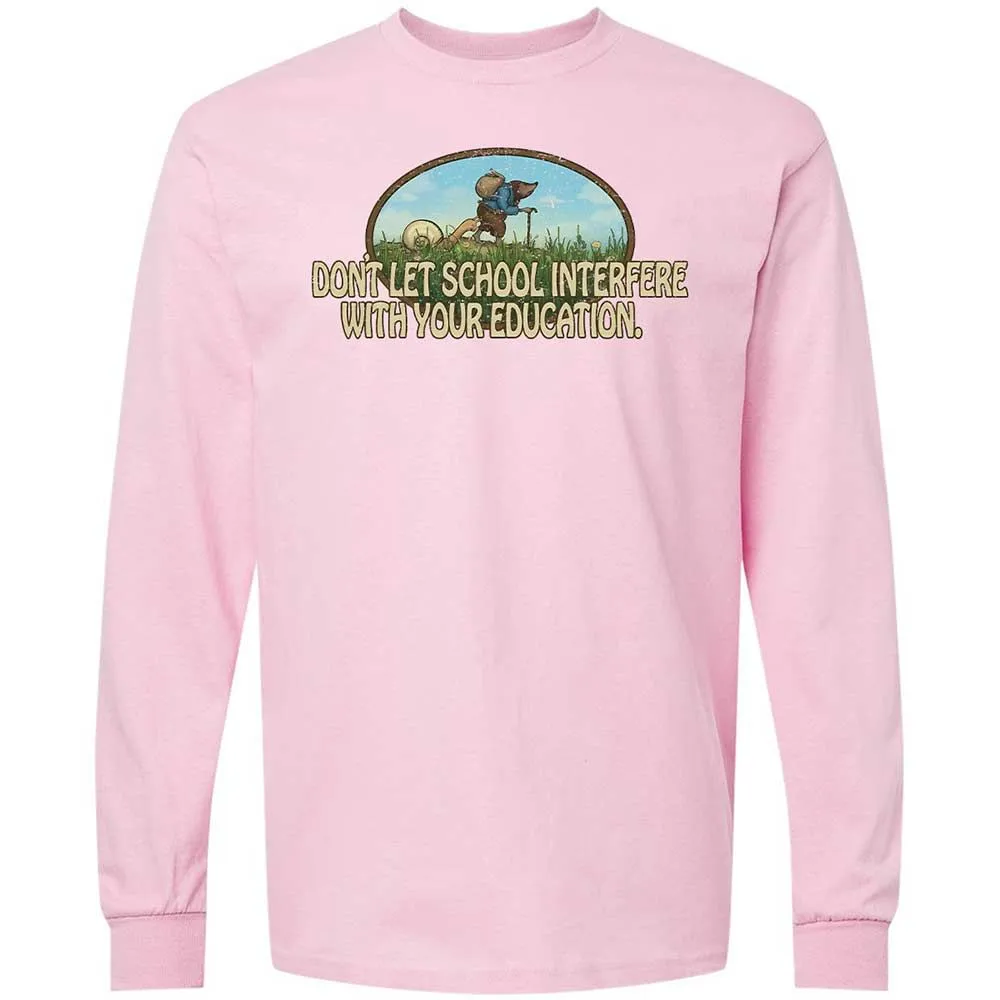 Don't Let School Interfere With Your Education - Light Pink - 6