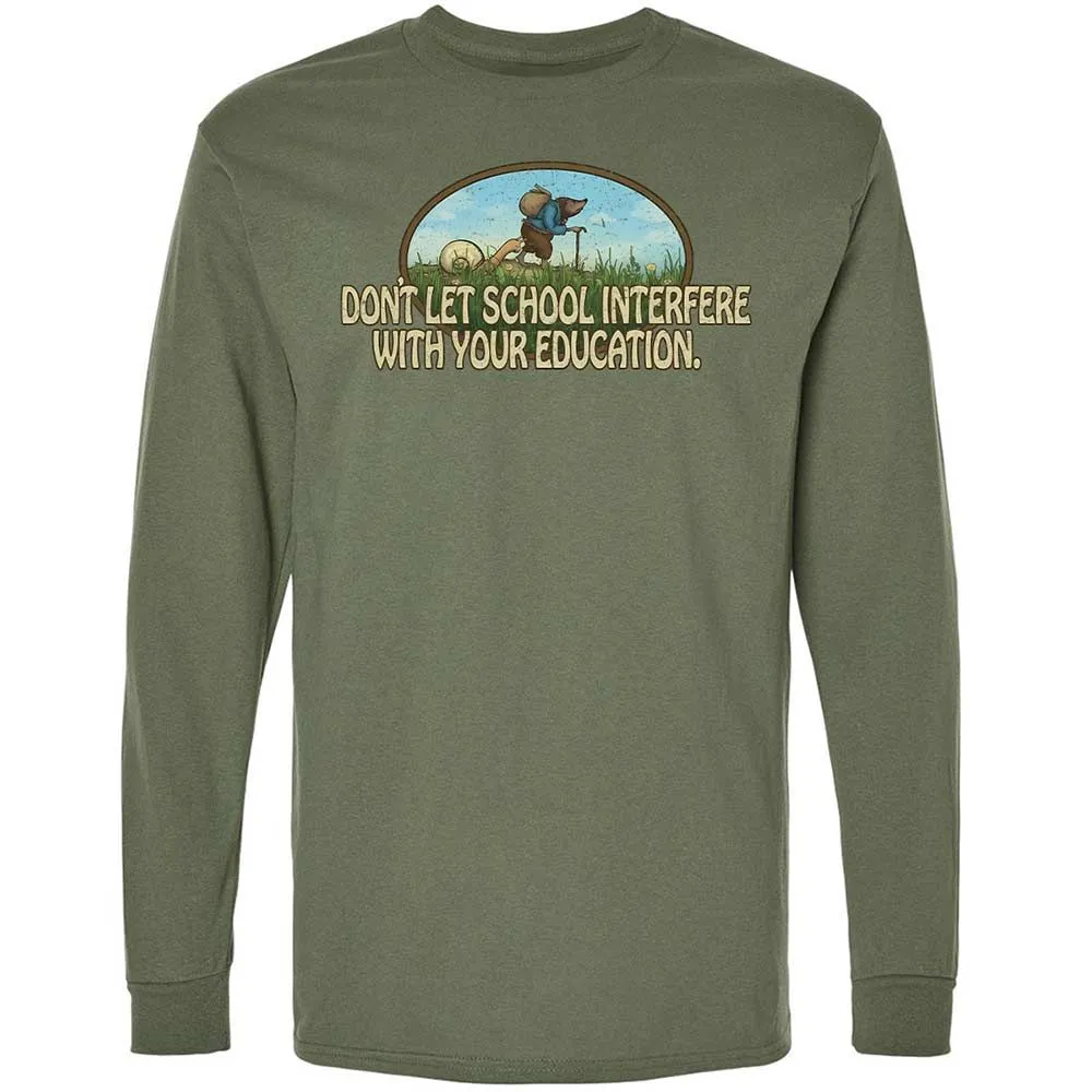 Don't Let School Interfere With Your Education - Military Green - 19