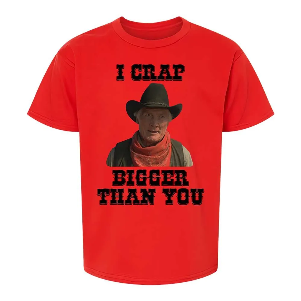 I Crap Bigger Than You - Red - 6