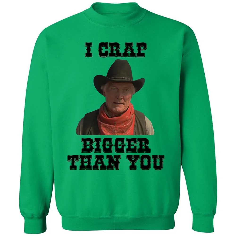 I Crap Bigger Than You - Irish Green - 13