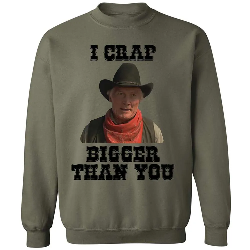 I Crap Bigger Than You - Military Green - 21