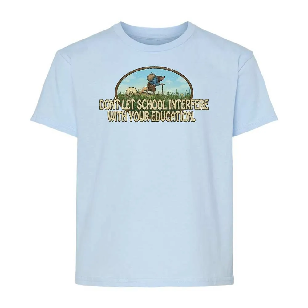 Don't Let School Interfere With Your Education - Light Blue - 3