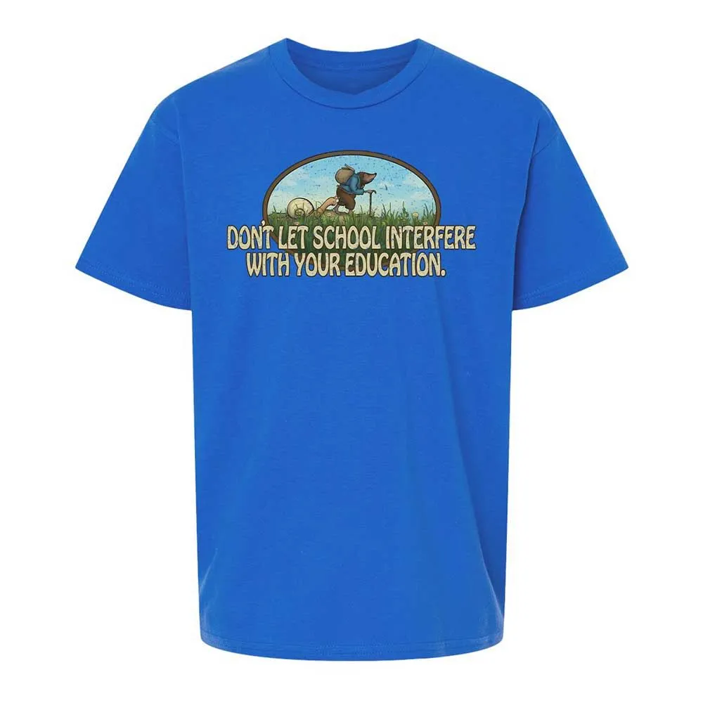 Don't Let School Interfere With Your Education - Royal - 4