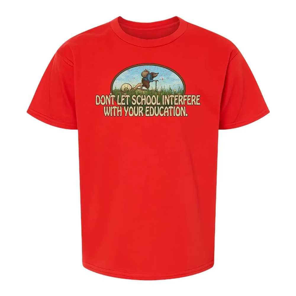 Don't Let School Interfere With Your Education - Red - 6