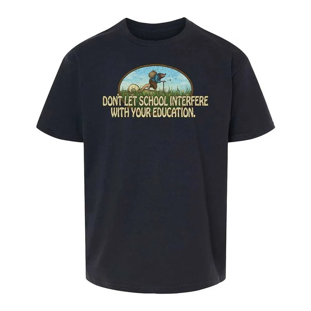 Don't Let School Interfere With Your Education - Black - 7