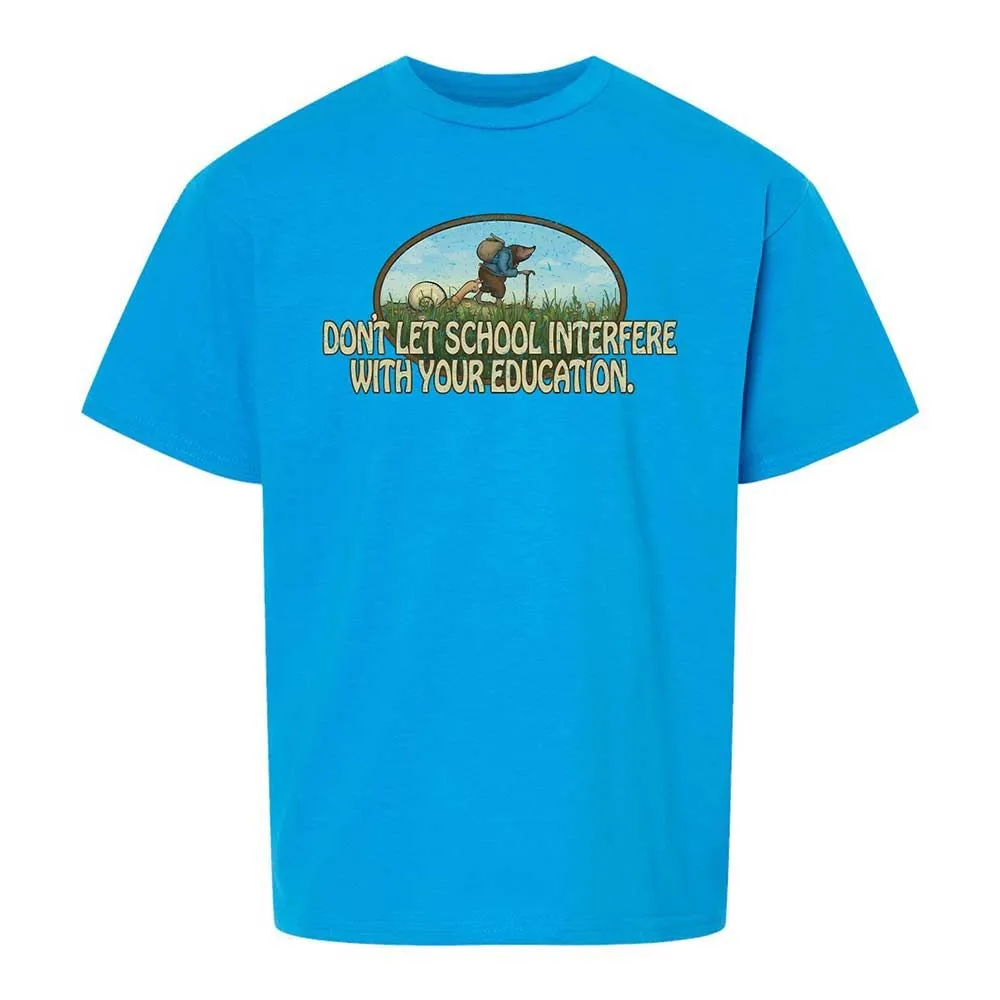 Don't Let School Interfere With Your Education - Sapphire - 10