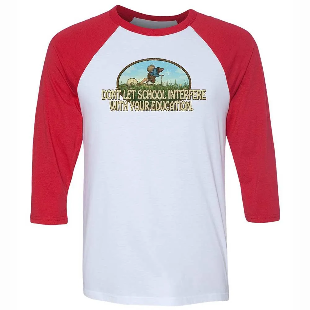 Don't Let School Interfere With Your Education - White/Red - 9