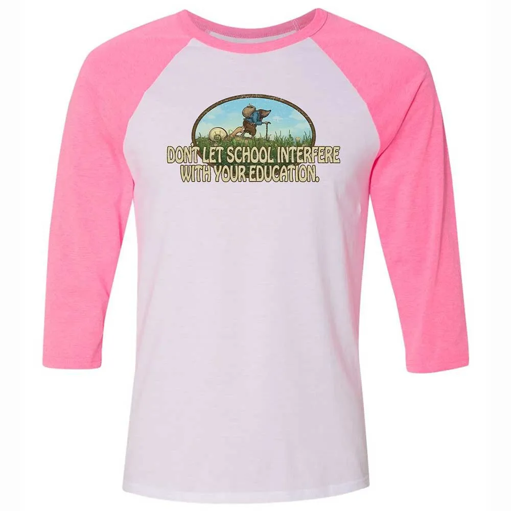 Don't Let School Interfere With Your Education - White/Neon Pink - 12